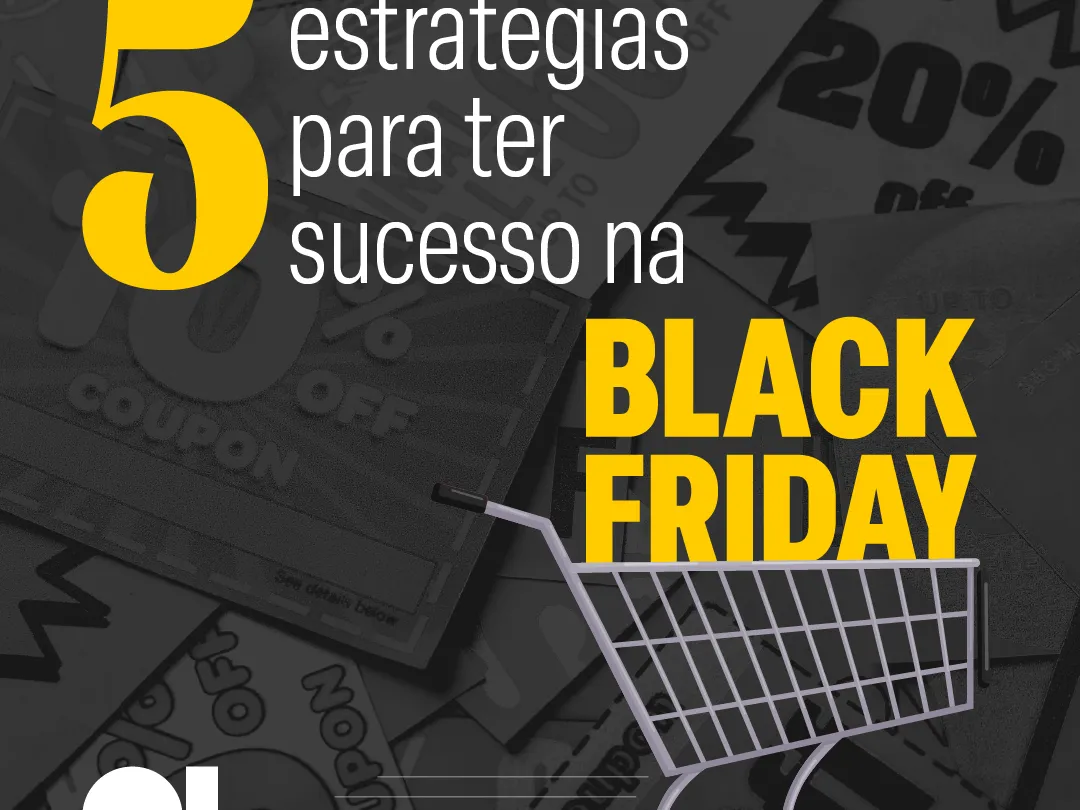Black friday - Arte com o texto 5 estratégias para ter sucesso na Black Friday.