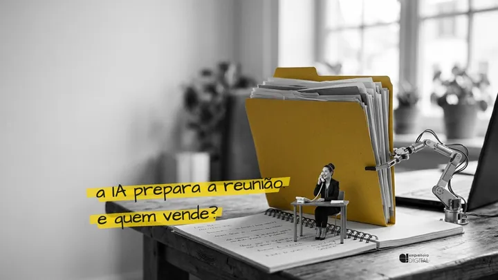 Uma vendedora em miniatura ao telefone, e um braço robótico saindo do notebook coloca ao lado dela uma pasta amarela cheia de documentos. Anotação: a IA prepara a reunião. e quem vende?