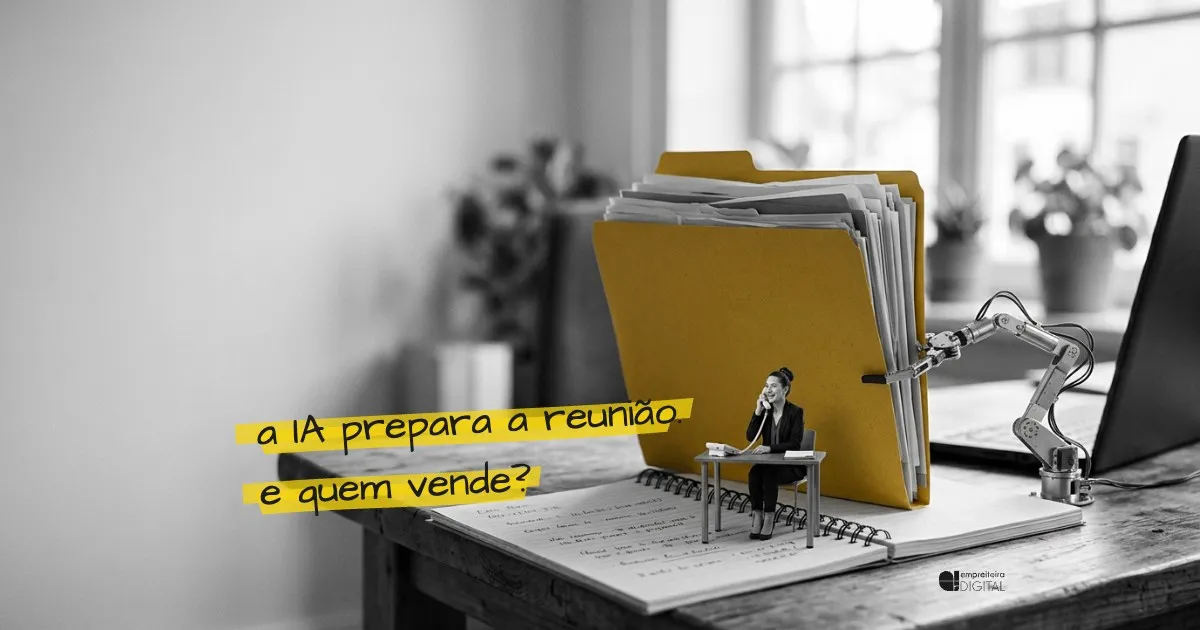 Uma vendedora em miniatura ao telefone, e um braço robótico saindo do notebook coloca ao lado dela uma pasta amarela cheia de documentos. Anotação: a IA prepara a reunião. e quem vende?
