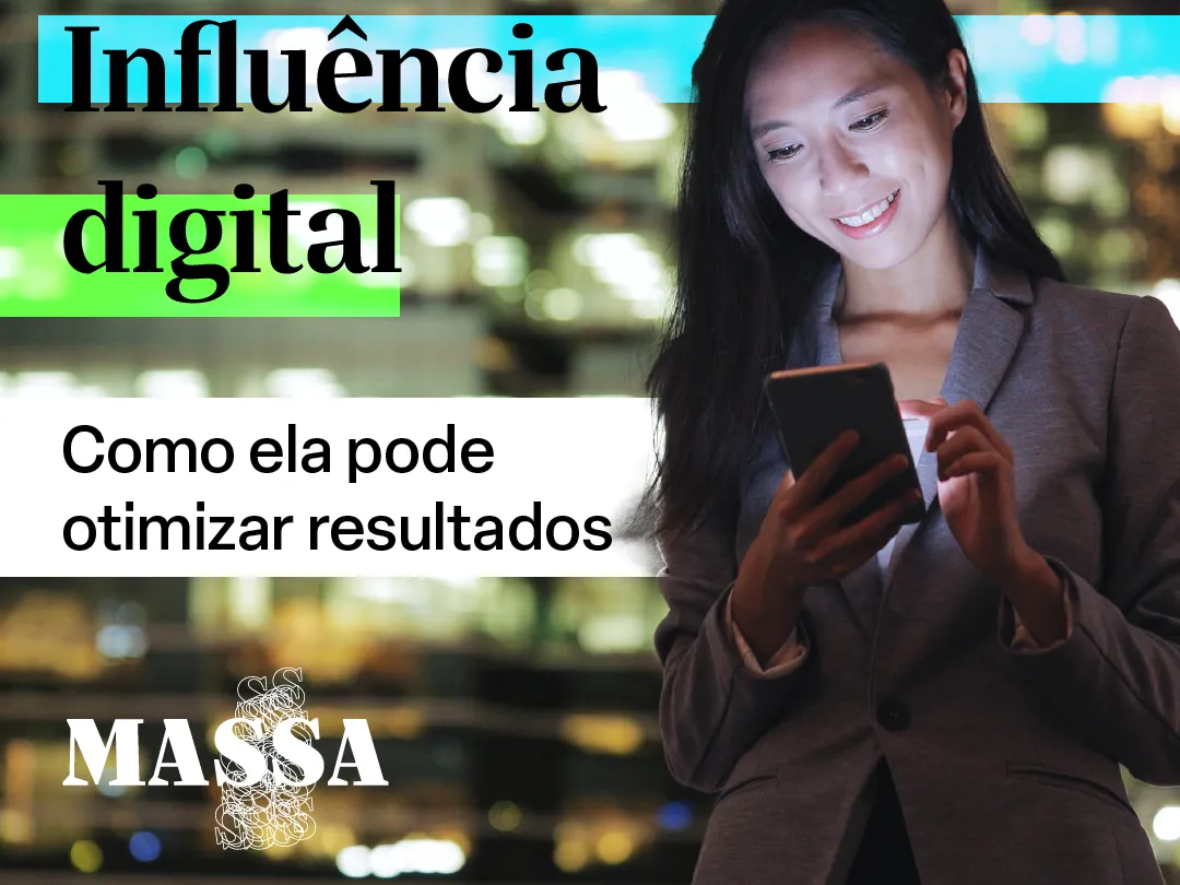 Influência digital - Arte com uma mulher sorrindo enquanto usa o smartphone e o título Influência digital: como ela pode otimizar resultados